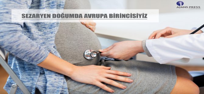 Sezaryen Doğumda Avrupa Birincisiyiz