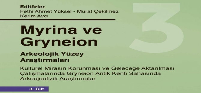 Aliağa Kent Kitaplığı’nın 10.Yayını Myrina ve Gryneion Arkeoloji Yüzey Araştırmaları 3.Cilt