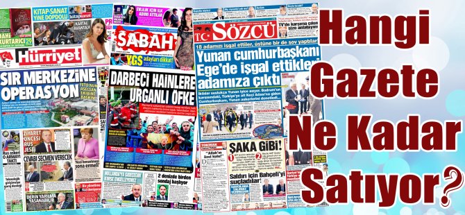 Hangi Gazete Ne Kadar Satıyor? 20 - 26 Şubat 2017